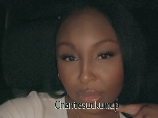Chantesuckumup