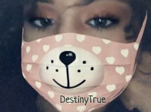 DestinyTrue