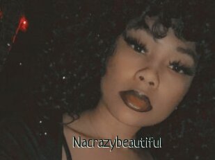 Nacrazybeautiful