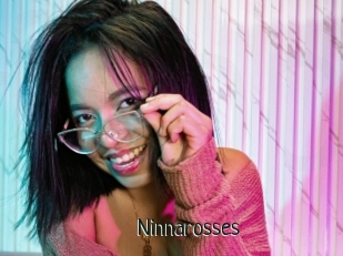 Ninnarosses