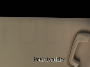 Pretttynthick