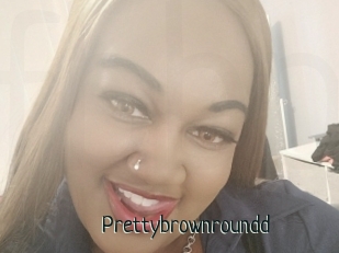 Prettybrownroundd
