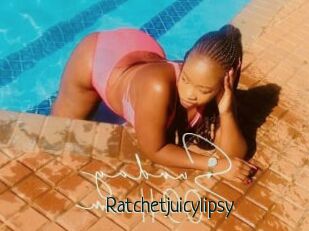 Ratchetjuicylipsy