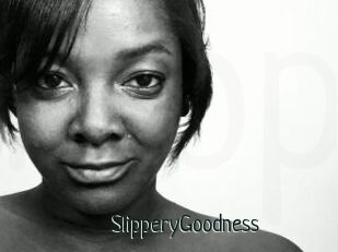 SlipperyGoodness