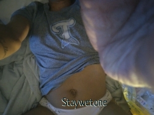 Staywetone