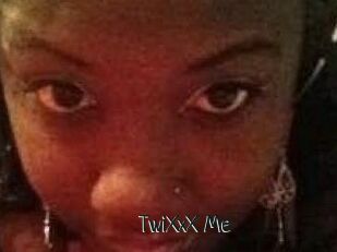 TwiXxX_Me