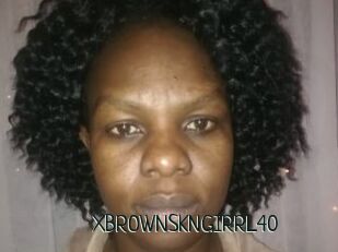 XBROWNSKNGIRRL40